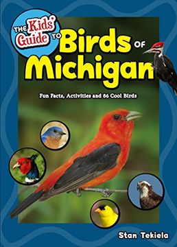 portada The Kids’ Guide to Birds of Michigan: Fun Facts, Activities and 86 Cool Birds (Birding Children’S Books) (en Inglés)
