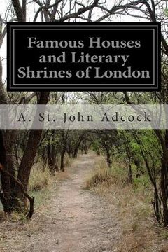 portada Famous Houses and Literary Shrines of London (en Inglés)