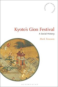 portada Kyoto'S Gion Festival: A Social History (Bloomsbury Shinto Studies) (in English)