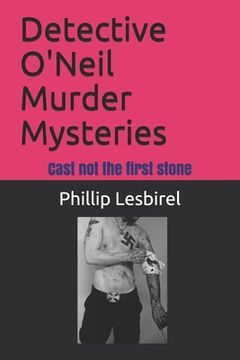 portada Detective O'Neil Murder Mysteries: Cast not the first stone (in English)