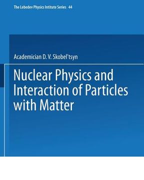 portada Nuclear Physics and Interaction of Particles with Matter (en Inglés)