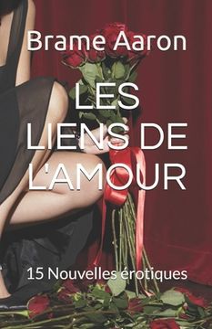 portada Les Liens de l'Amour: Nouvelles Érotiques (en Francés)