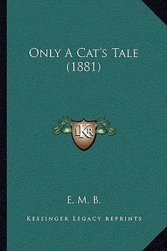 portada only a cat's tale (1881) (en Inglés)