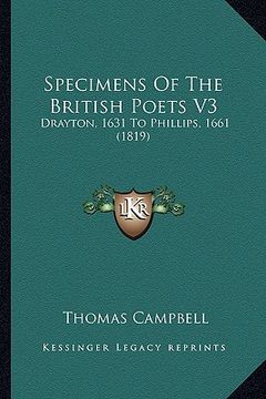 portada specimens of the british poets v3: drayton, 1631 to phillips, 1661 (1819) (en Inglés)