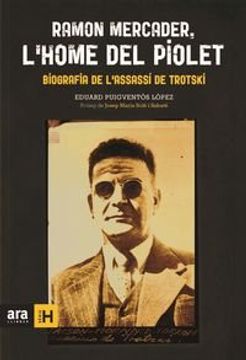 portada Ramon Mercader, l'home del piolet : biografía de l'assasí de Trotski (in Catalá)
