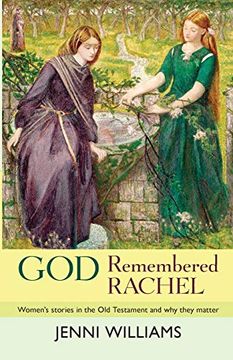 portada God Remembered Rachel: Women's Stories in the old Testament and why They Matter (en Inglés)