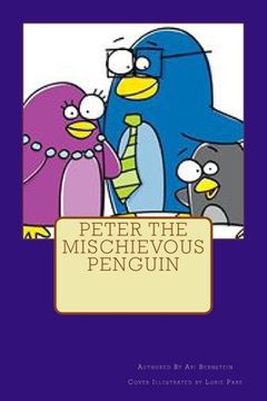 portada Peter the Mischievous Penguin: volume 1 (en Inglés)
