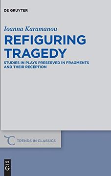 portada Refiguring Tragedy (Trends in Classics - Supplementary Volumes) (en Inglés)