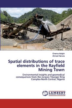 portada Spatial distributions of trace elements in the Rayfield Mining Town (en Inglés)