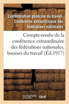portada Compte-Rendu de la Conférence Extraordinaire Des Fédérations Nationales, Bourses Du Travail (en Francés)