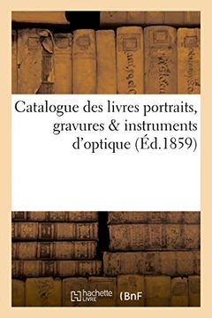 portada Catalogue Des Livres Portraits, Gravures Instruments D'Optique. Composant La Bibliotheque (Littérature)