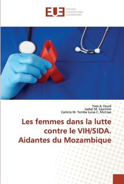 portada Les femmes dans la lutte contre le VIH/SIDA. Aidantes du Mozambique (en Francés)