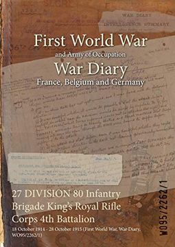 portada 27 DIVISION 80 Infantry Brigade King's Royal Rifle Corps 4th Battalion: 18 October 1914 - 28 October 1915 (First World War, War Diary, WO95/2262/1) (in English)