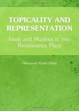 portada Topicality and Representation: Islam and Muslims in Two Renaissance Plays