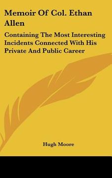 portada memoir of col. ethan allen: containing the most interesting incidents connected with his private and public career (en Inglés)