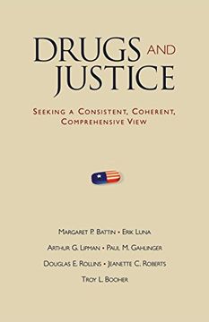 portada Drugs and Justice: Seeking a Consistent, Coherent, Comprehensive View (in English)