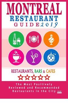 portada Montreal Restaurant Guide 2019: Best Rated Restaurants in Montreal - 500 restaurants, bars and cafés recommended for visitors, 2019 (en Inglés)