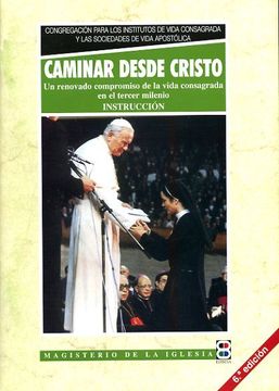 portada Caminar Desde Cristo: Un Renovado Compromiso de la Vida Consagrada en el Tercer Milenio. Instrucción (in Spanish)