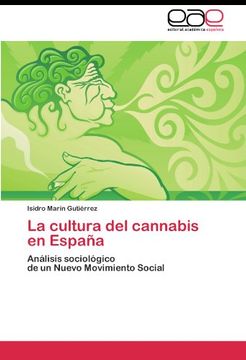 portada La cultura del cannabis  en España: Análisis sociológico  de un Nuevo Movimiento Social