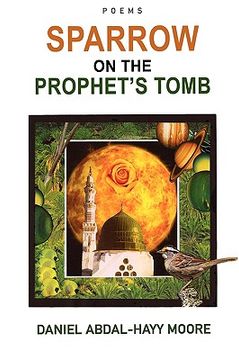 portada sparrow on the prophet's tomb / poems (en Inglés)