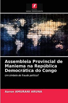 portada Assembleia Provincial de Maniema na República Democrática do Congo: Um Símbolo de Fraude Política? (en Portugués)