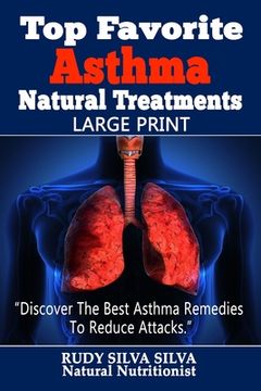portada Top Favorite Asthma Natural Treatments: Large Print: Discover The Best Asthma Remedies To Reduce Attacks (en Inglés)