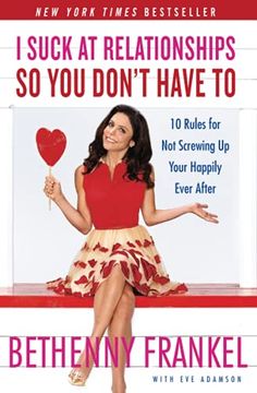 portada I Suck at Relationships so you Don'T Have to: 10 Rules for not Screwing up Your Happily Ever After (en Inglés)