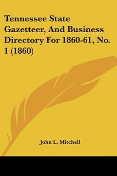 portada tennessee state gazetteer, and business directory for 1860-61, no. 1 (1860)