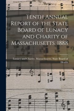 portada Tenth Annual Report of the State Board of Lunacy and Charity of Massachusetts. 1888 (en Inglés)