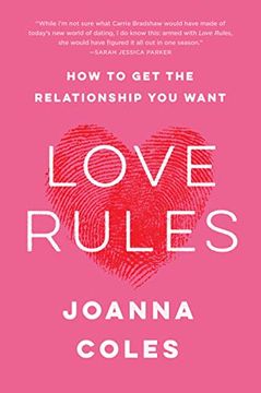portada Love Rules: How to get the Relationship you Want (in English)
