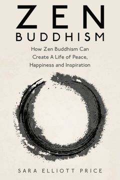 portada Zen Buddhism: How zen Buddhism can Create a Life of Peace, Happiness and Inspiration (en Inglés)