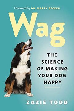 portada Wag: The Science of Making Your dog Happy 