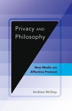 portada Privacy and Philosophy: New Media and Affective Protocol (in English)