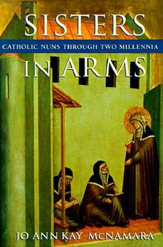 portada Sisters in Arms - Catholic Nuns Through two Millennia (Paper) (en Inglés)