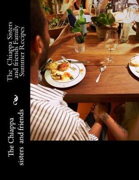 portada The Chiappa Sisters and friends Family Summer Recipes (en Inglés)