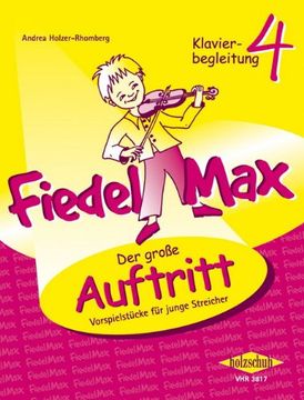 portada Fiedel Max - Klavierbegleitung zu "Der große Auftritt" 4: Vorspielstücke für junge Streicher
