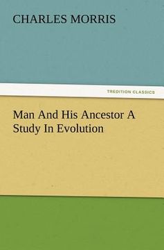 portada man and his ancestor a study in evolution (in English)