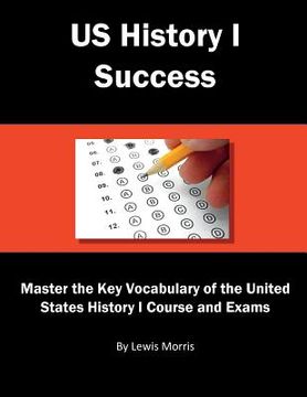 portada Us History I Success: Master the Key Vocabulary of the United States History I Course and Exams (in English)