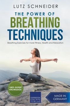 portada The Power of Breathing Techniques - Breathing Exercises for More Fitness, Health and Relaxation (en Inglés)