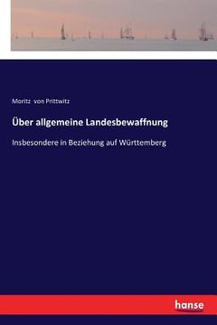 portada Über allgemeine Landesbewaffnung: Insbesondere in Beziehung auf Württemberg (en Alemán)