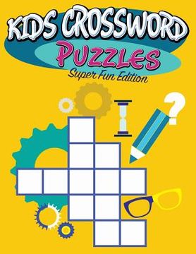 portada Kids Crossword Puzzles: Super Fun Edition (en Inglés)