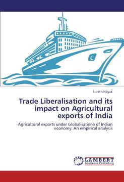 portada Trade Liberalisation and its impact on Agricultural exports of India: Agricultural exports under Globalisationa of Indian economy: An empirical analysis