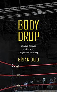 portada Body Drop: Notes on Fandom and Pain in Professional Wrestling (en Inglés)