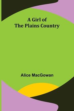 portada A Girl of the Plains Country (en Inglés)