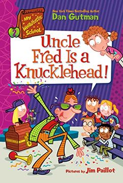 portada My Weirdtastic School #2: Uncle Fred is a Knucklehead! (en Inglés)