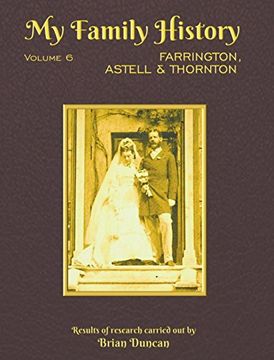 portada My Family History: Volume 6: Farrington, Astell & Thornton