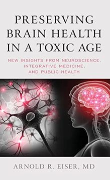 portada Preserving Brain Health in a Toxic Age: New Insights From Neuroscience, Integrative Medicine, and Public Health (en Inglés)
