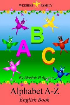 portada Weebies Family Alphabet A - Z English Book: English Language British Full Colour (en Inglés)