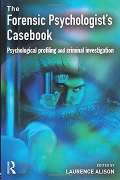 portada The Forensic Psychologist´S Cas,Psychological Profiling and Criminal Investigation 