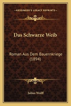 portada Das Schwarze Weib: Roman Aus Dem Bauernkriege (1894) (in German)